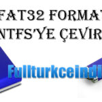 Fat32 formatı ntfs’ye çevirme