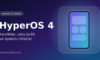 HyperOS 4 Nedir? Yenilikler, Çıkış Tarihi ve Uyumlu Cihazlar