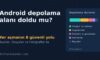 Android’de Depolama Alanı Doldu mu? Yer Açmanın 8 Yolu