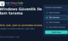 Windows Güvenlik (Defender) ile Tam Tarama Nasıl Yapılır? Adım Adım Rehber