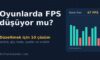 Oyunlarda FPS Düşüklüğü: Windows’ta Düzeltmek İçin 10 Çözüm